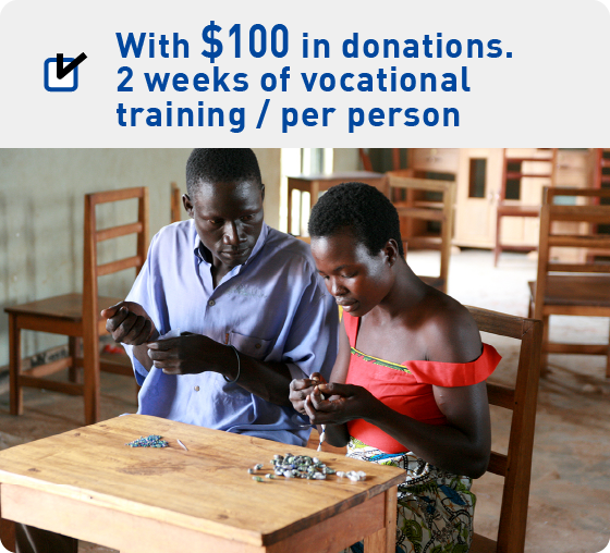 With $100 in donations. 2 weeks of vocational training / per person