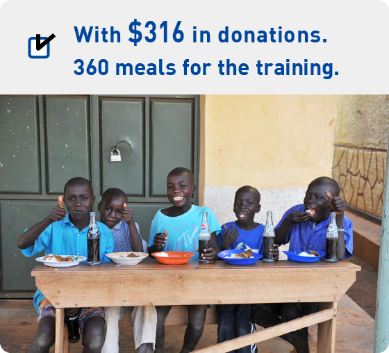 With $316 in donations. 360 meals for the training.